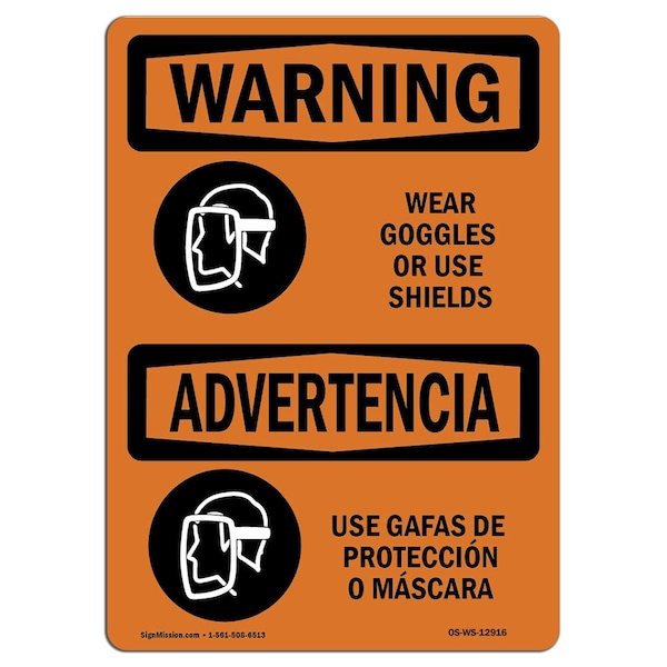 OSHA WARNING Sign, Wear Goggles Face Shield Bilingual, 10in X 7in Aluminum, 10" W, 7" H, Landscape